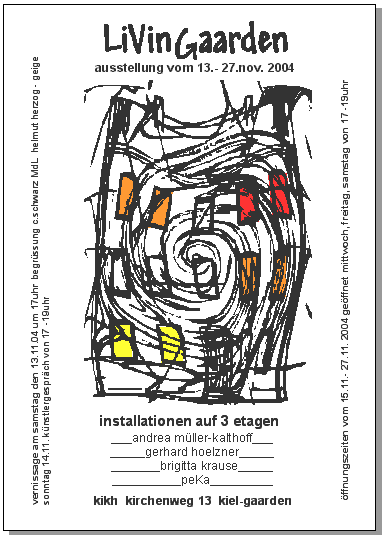 plakat zur novemberausstellung im kikh kieler künstlerhaus :::::::installationen auf 3 etagen::::::::::::: andrea mueller-kalthoff, georg hoelzner, brigitta krause, peKa